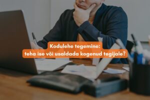 Kodulehe tegemine ise või tellida kogenud tegijalt